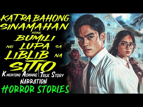 KATRABAHONG SINAMAHAN KONG BUMILI NG LUPA SA LIBLIB NA SITIO | Kwentong Aswang | True Story