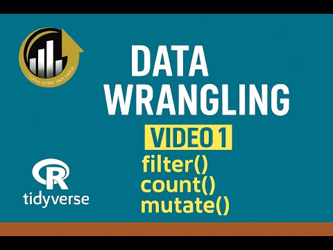 Data Wrangling with the Tidyverse (video 1): filter, count, and mutate.