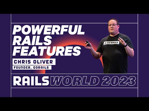 Chris Oliver - Powerful Rails Features You Might Not Know - Rails World 2023