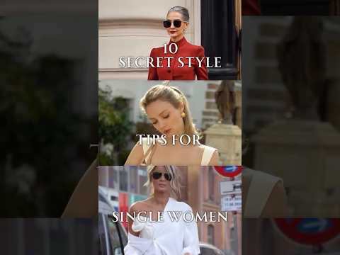 Top 10 Timeless Style Secrets Every Single Woman Should Know
