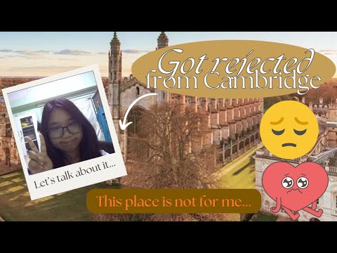 So...I got rejected from Cambridge :(
