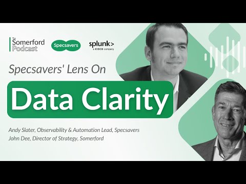 Specsavers' Lens On Data Clarity Ft. @Splunk — The Somerford Podcast, S6E10