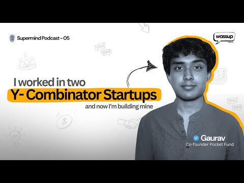 Gaurav on Entrepreneurship, Self-Development & Student Life | Part-1 | Supermind Epi-05