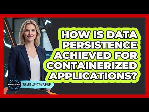 How Is Data Persistence Achieved For Containerized Applications?
