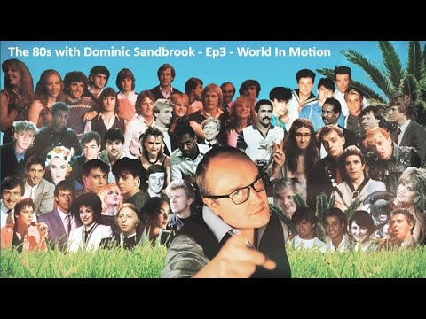 The 80s with Dominic Sandbrook - Episode 3 - World In Motion