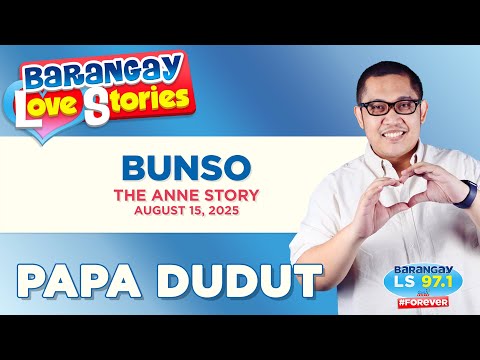 BUNSO - ANNE | Papa Dudut | Barangay Love Stories