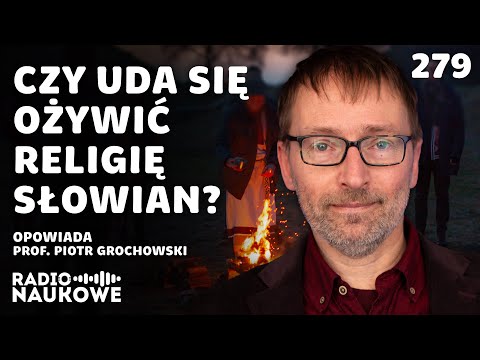 Słowiańskie Rodzimowierstwo – powrót dawnej religii czy narodziny nowej? | prof. Piotr Grochowski