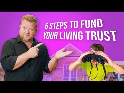 5 Quick and Easy Steps to Fund Your Living Trust