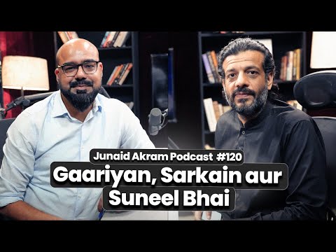 Gaariyan, Sarkain aur Suneel Munj | Junaid Akram Podcast#120