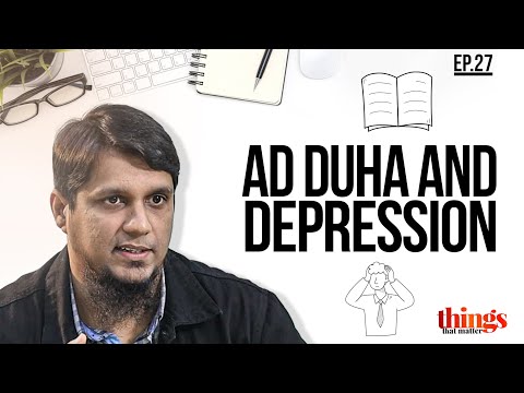 Surah ad-Duha and Depression || Things That Matter - Reloaded || Ep 27