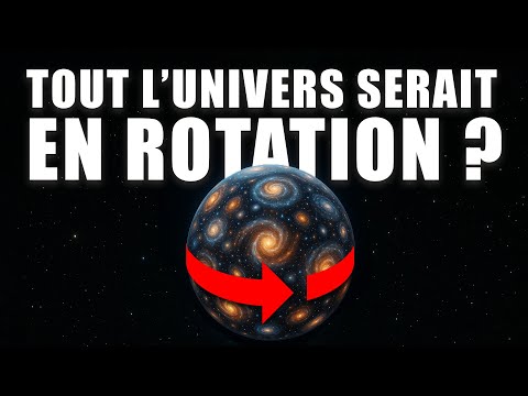L’UNIVERS tout ENTIER serait en ROTATION ? L'incroyable hypothèse ! DNDE 392