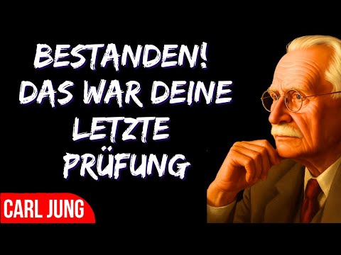 Du siehst das, weil du die letzte Prüfung BESTANDEN hast – Das Geheimnis von Carl Jung