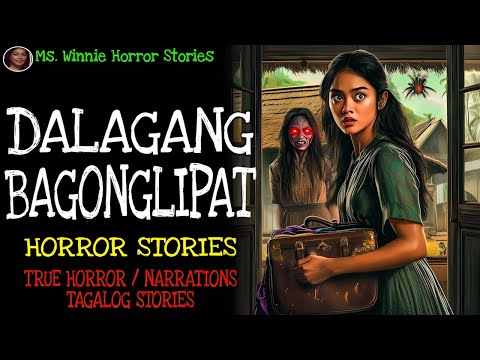 DALAGANG BAGONGLIPAT _ Aswang True Story
