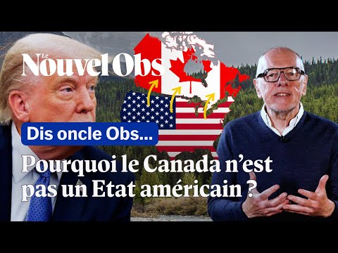 Pourquoi le Canada n'appartient-il pas aux Etats-Unis ?