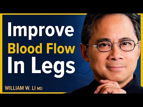 Optimize Your Circulation: Foods & Drinks For Better Blood Flow To Your Feet & Legs | Dr. William Li