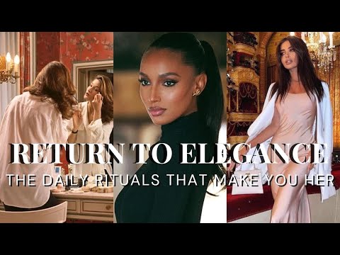 The Secret Daily Rituals of Truly Elegant Women