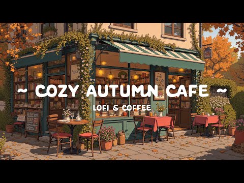 Cozy Autumn Cafe 🍂 Whispers of Fall in a Vintage Café ☕ Lofi Hip Hop - Chill Beats for stress relief