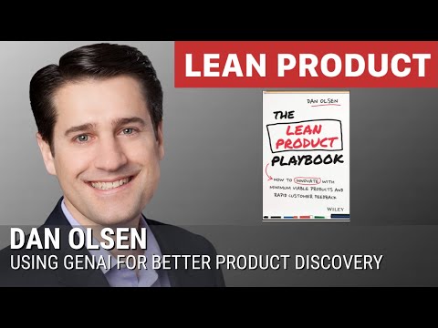 Using GenAI for Better Product Discovery by Dan Olsen at Lean Product Meetup