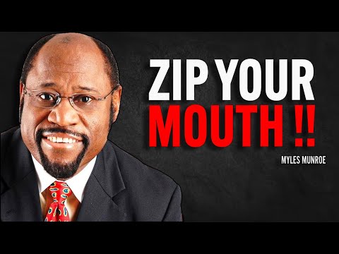 ZIP YOUR MOUTH | Myles Munroe Motivational Speech