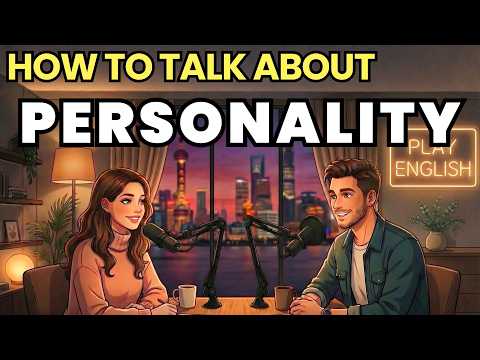 How to Talk About Your Personality in English | English Conversation Practice