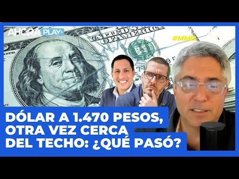 DÓLAR A 1.470 PESOS, OTRA VEZ CERCA DEL TECHO: ¿QUÉ PASÓ? I Maxi Montenegro #Maximediodía