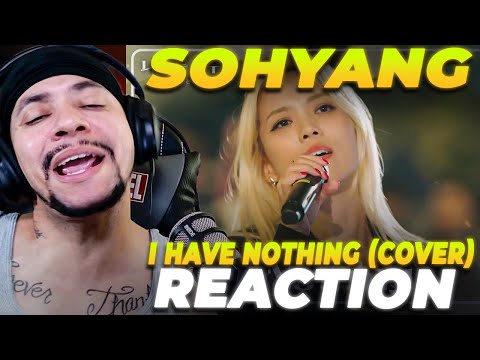 SHE IS REALLY SPECIAL!!! Sohyang - I Have Nothing (Cover) (LIVE REACTION)