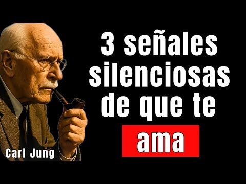 3 señales silenciosas de que te ama, aunque no te escriba | CARL JUNG