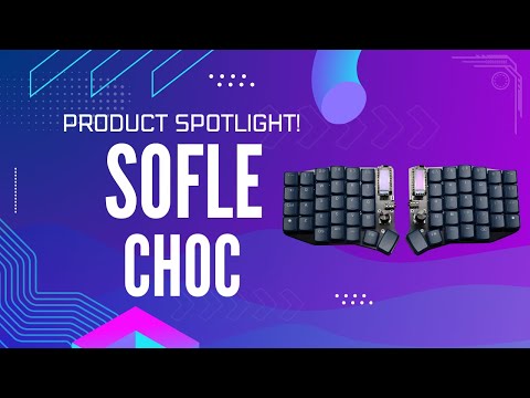 Sofle Choc - Low-Profile Split Keyboard Overview & First Impressions