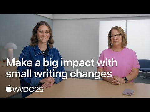 WWDC25: Make a big impact with small writing changes | Apple