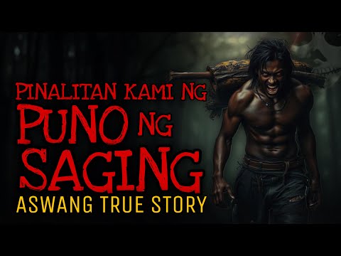 PINALITAN KAMI NG PUNO NG SAGING | Aswang True Story