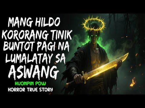 ANG PANGYAYARI NG MANG HILDO SA MGA ASWANG | ASWANG FULL STORY | н.ρσω