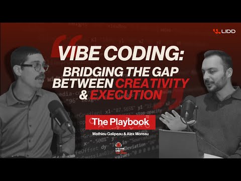 Unlocking the Power of Vibe Coding | The Playbook with Mathieu Galipeau & Alex Moreau