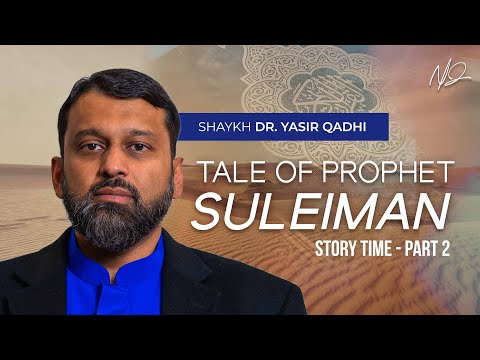 Story Night: Prophet Suleiman and the Queen of Sheba - Part 2