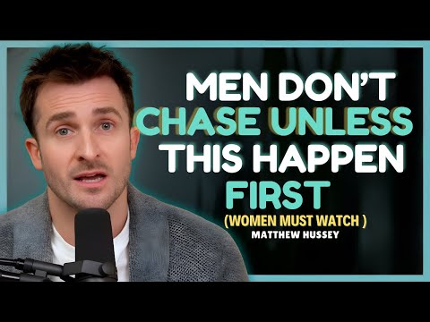 Men Don't CHASE Unless This Happens First || Matthew Hussey || Dating Advice