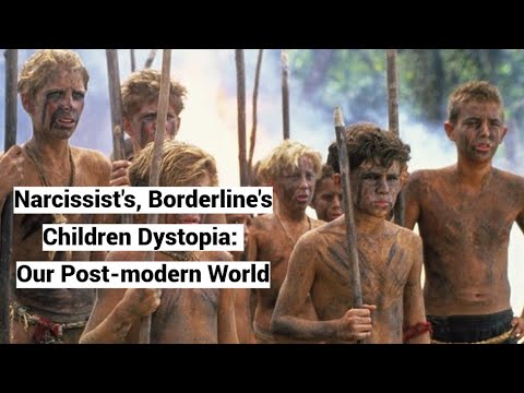 Narcissist's, Borderline's Children Dystopia: Our Post-modern World (with Prabhã Calderon)