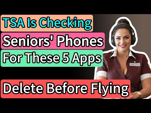 TSA Is Checking Seniors' Phones For These 5 Apps (Delete Before Flying)