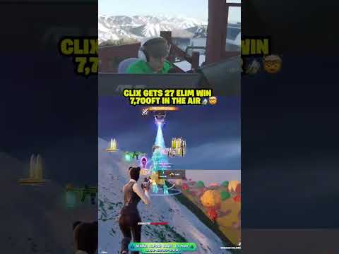 Clix gets 27 elim WIN 7,700 ft in the air ⛰️🤯