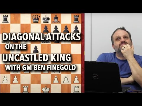 Diagonal Attacks on the Uncastled King with GM Ben Finegold