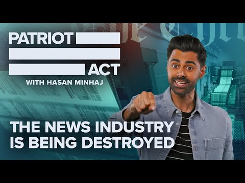 The News Industry Is Being Destroyed | Patriot Act with Hasan Minhaj | Netflix