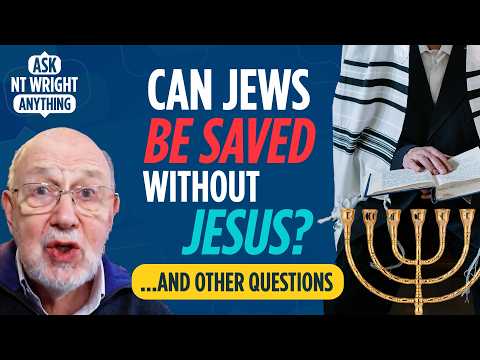 The Jews, Jesus and John the Baptist — NT Wright answers listener questions