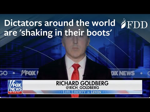 Richard Goldberg on why dictators around the world are 'shaking in their boots' – Fox News