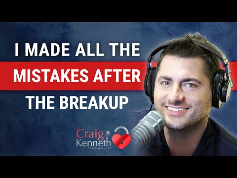 Did You Make All The Mistakes After The Breakup?