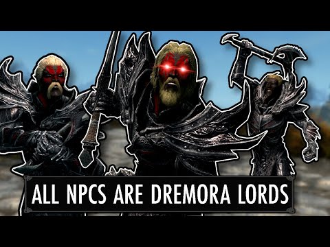 Skyrim But EVERY NPC is a DREMORA LORD