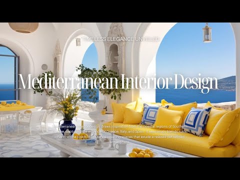 Mediterranean Interior Design Style: 10 Key Elements of Timeless Elegance Unveiled