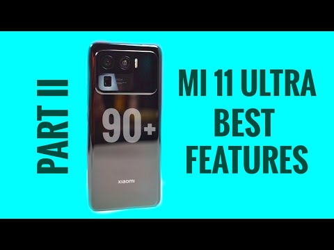 Mi 11 Ultra 90+ Best Features Part II