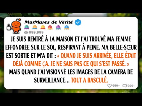 Je suis rentré à la maison và j'ai trouvé ma femme effondrée au sol, respirant à peine. Ma...