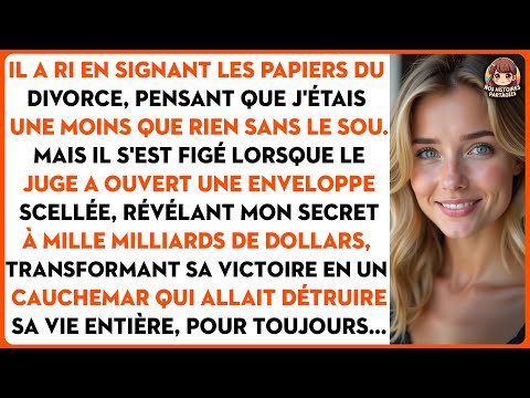 Il a ri en signant les papiers du divorce, pensant que j'étais une moins que rien sans le sou.