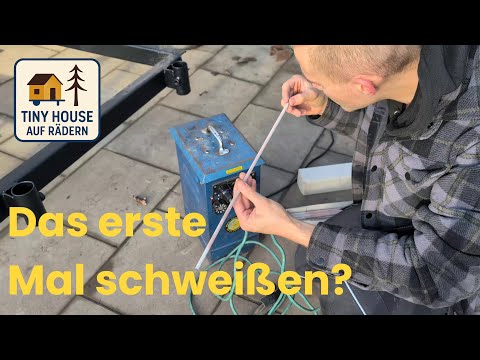 Mein erstes Mal schweißen? Wohl eher nicht... | Tiny House auf Rädern - Folge 3