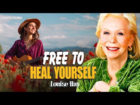 Louise Hay: Free to Love Yourself, Free to Heal Yourself | Self-Love & Inner Healing