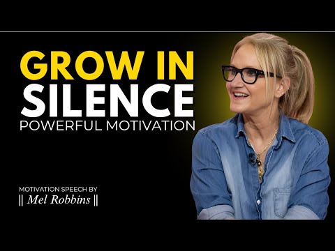 Grow in Silence – Learn to Control What You Say - Motivation Speech By  Mel Robbins